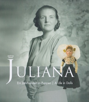 Juliana. Ein Jahrhundert in Puppen