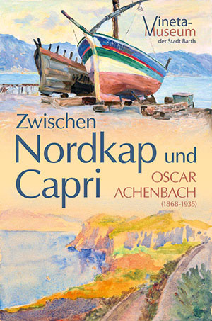 Oscar Achenbach – Zwischen Nordkap und Capri